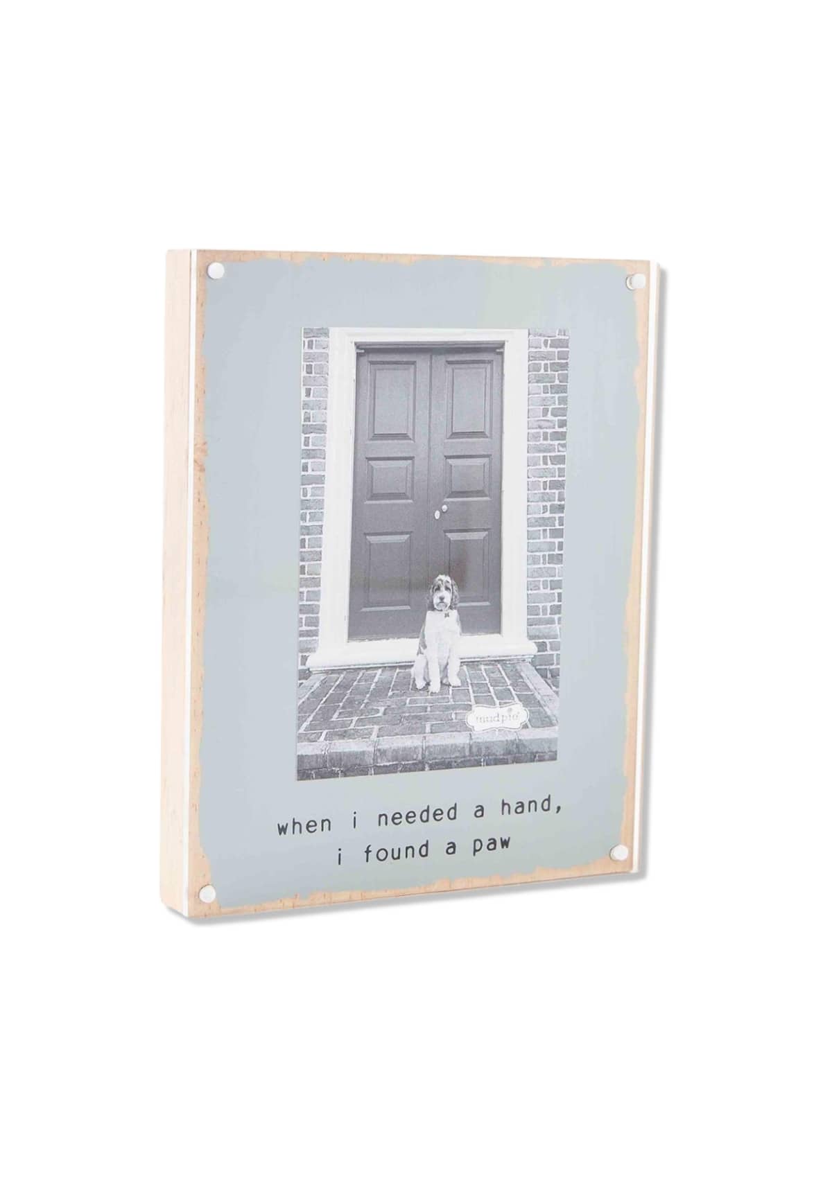 When I need Dog Acrylic Frame -Mud Pie / One Coas- Ruby Jane-